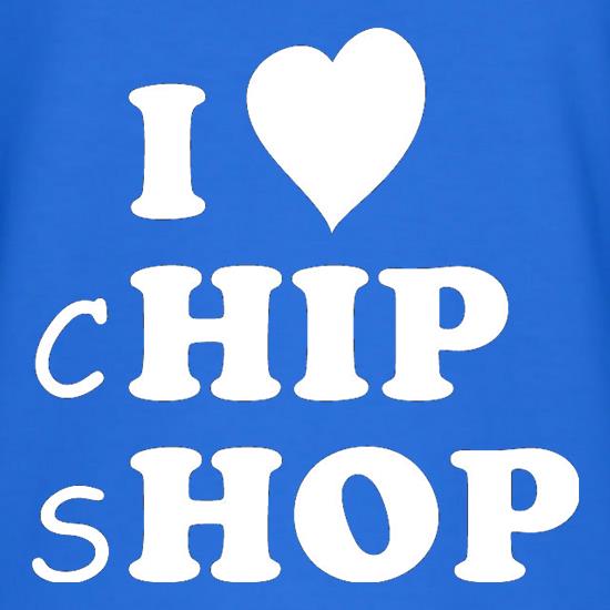 I Love Chip Shop t-shirts